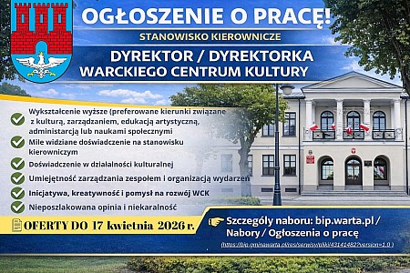 Nabór na stanowisko Dyrektora Warckiego Centrum Kultury w Warcie